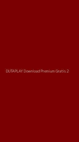 Tampilan Antarmuka Aplikasi Dutaplay Download Premium Gratis - 2