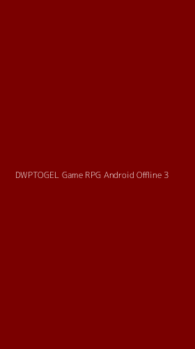 Tampilan Antarmuka Aplikasi Dwptogel Game Rpg Android Offline - 3