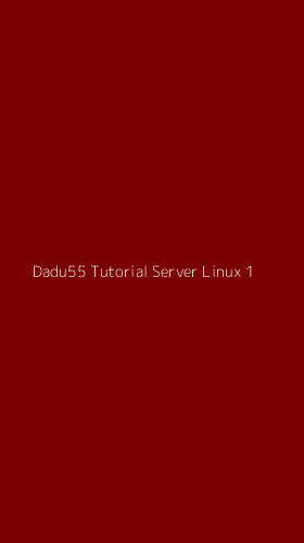 Tampilan Antarmuka Aplikasi Dadu55 Tutorial Server Linux - 1