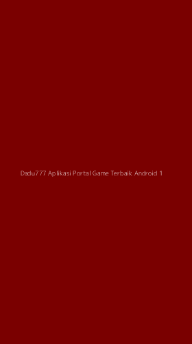 Tampilan Antarmuka Aplikasi Dadu777 Aplikasi Portal Game Terbaik Android - 1