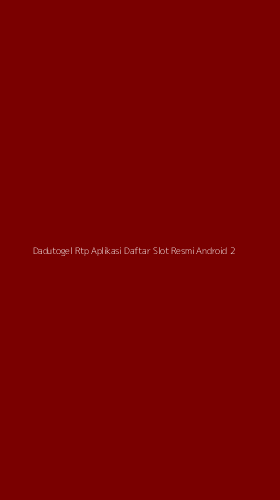 Tampilan Antarmuka Aplikasi Dadutogel Rtp Aplikasi Daftar Slot Resmi Android - 2