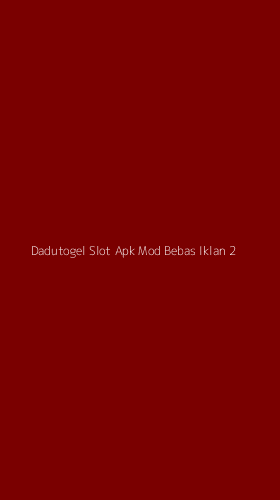 Tampilan Antarmuka Aplikasi Dadutogel Slot Apk Mod Bebas Iklan - 2