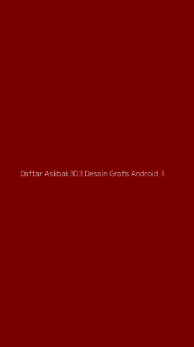 Tampilan Antarmuka Aplikasi Daftar Askbak303 Desain Grafis Android - 3