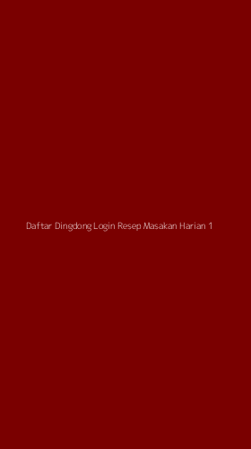 Tampilan Antarmuka Aplikasi Daftar Dingdong Login Resep Masakan Harian - 1