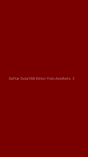 Tampilan Antarmuka Aplikasi Daftar Duta168 Editor Foto Aesthetic - 3