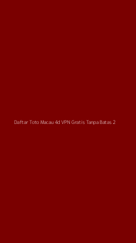 Tampilan Antarmuka Aplikasi Daftar Toto Macau 4d Vpn Gratis Tanpa Batas - 2