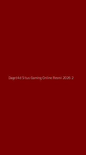 Tampilan Antarmuka Aplikasi Daget4d Situs Gaming Online Resmi 2026 - 2