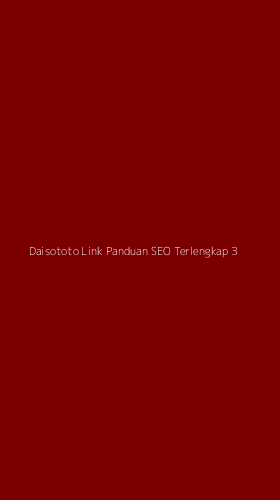 Tampilan Antarmuka Aplikasi Daisototo Link Panduan Seo Terlengkap - 3