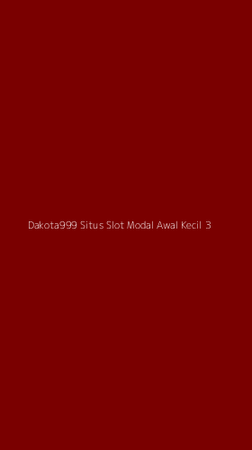 Tampilan Antarmuka Aplikasi Dakota999 Situs Slot Modal Awal Kecil - 3