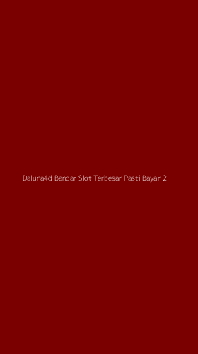Tampilan Antarmuka Aplikasi Daluna4d Bandar Slot Terbesar Pasti Bayar - 2