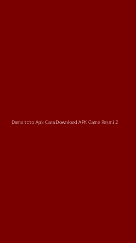 Tampilan Antarmuka Aplikasi Damaitoto Apk Cara Download Apk Game Resmi - 2