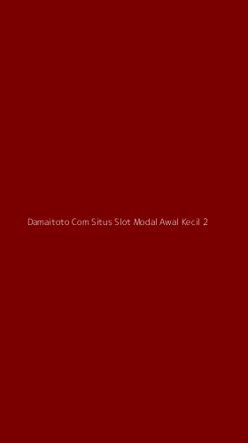 Tampilan Antarmuka Aplikasi Damaitoto Com Situs Slot Modal Awal Kecil - 2