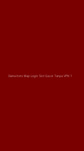 Tampilan Antarmuka Aplikasi Damaitoto Wap Login Slot Gacor Tanpa Vpn - 1