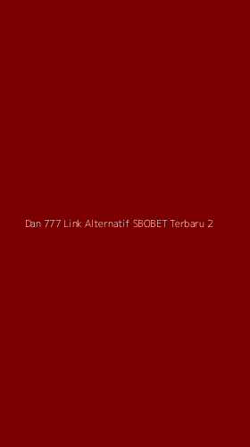 Tampilan Antarmuka Aplikasi Dan 777 Link Alternatif Sbobet Terbaru - 2