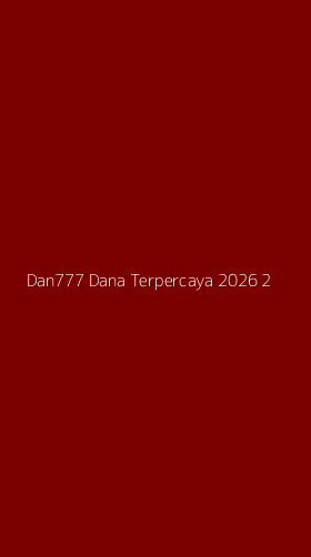 Tampilan Antarmuka Aplikasi Dan777 Dana Terpercaya 2026 - 2