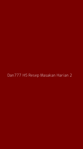 Tampilan Antarmuka Aplikasi Dan777 H5 Resep Masakan Harian - 2