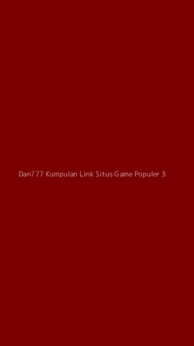 Tampilan Antarmuka Aplikasi Dan777 Kumpulan Link Situs Game Populer - 3