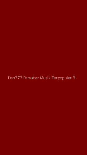 Tampilan Antarmuka Aplikasi Dan777 Pemutar Musik Terpopuler - 3