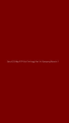 Tampilan Antarmuka Aplikasi Dana123 Wap Rtp Slot Tertinggi Hari Ini Gampang Maxwin - 1