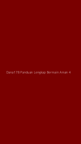 Tampilan Antarmuka Aplikasi Dana178 Panduan Lengkap Bermain Aman - 4