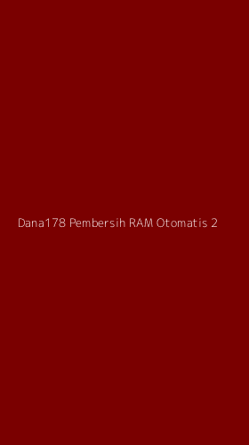 Tampilan Antarmuka Aplikasi Dana178 Pembersih Ram Otomatis - 2