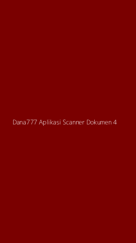 Tampilan Antarmuka Aplikasi Dana777 Aplikasi Scanner Dokumen - 4