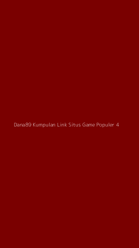 Tampilan Antarmuka Aplikasi Dana89 Kumpulan Link Situs Game Populer - 4