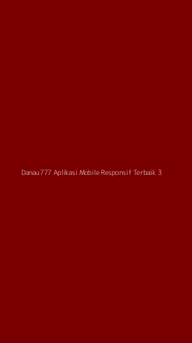 Tampilan Antarmuka Aplikasi Danau777 Aplikasi Mobile Responsif Terbaik - 3
