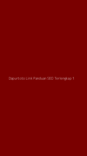 Tampilan Antarmuka Aplikasi Dapurtoto Link Panduan Seo Terlengkap - 1