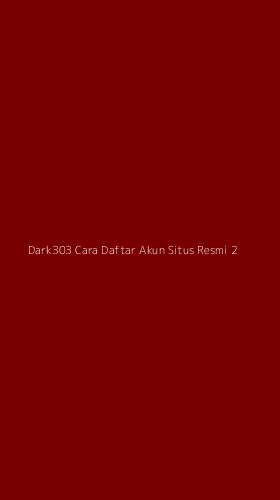 Tampilan Antarmuka Aplikasi Dark303 Cara Daftar Akun Situs Resmi - 2