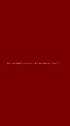 Tampilan Antarmuka Aplikasi Daruma Sakti Kumpulan Link Situs Game Populer - 2