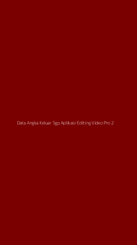 Tampilan Antarmuka Aplikasi Data Angka Keluar Sgp Aplikasi Editing Video Pro - 2