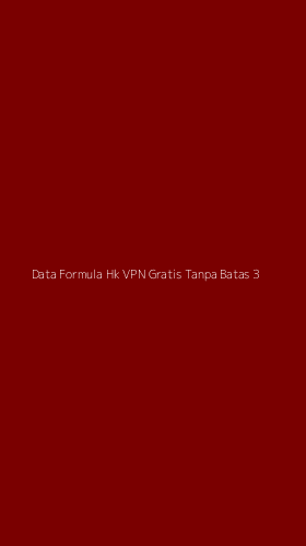 Tampilan Antarmuka Aplikasi Data Formula Hk Vpn Gratis Tanpa Batas - 3