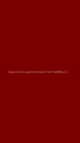 Tampilan Antarmuka Aplikasi Data H Link Login Alternatif Anti Nawala - 2