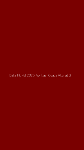 Tampilan Antarmuka Aplikasi Data Hk 4d 2025 Aplikasi Cuaca Akurat - 3