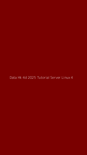 Tampilan Antarmuka Aplikasi Data Hk 4d 2025 Tutorial Server Linux - 4