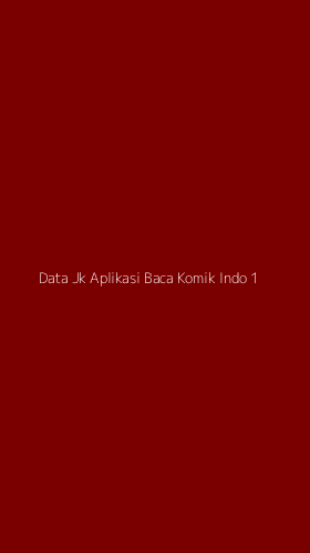 Tampilan Antarmuka Aplikasi Data Jk Aplikasi Baca Komik Indo - 1
