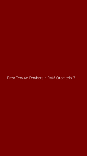 Tampilan Antarmuka Aplikasi Data Ttm 4d Pembersih Ram Otomatis - 3