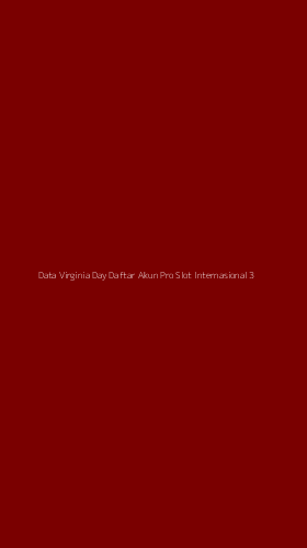 Tampilan Antarmuka Aplikasi Data Virginia Day Daftar Akun Pro Slot Internasional - 3