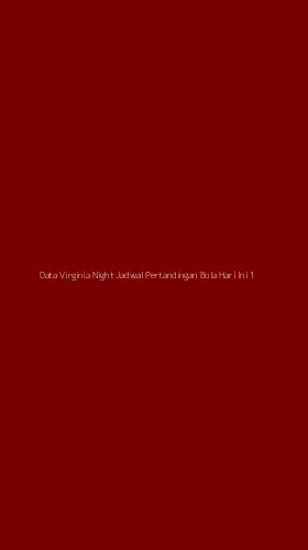 Tampilan Antarmuka Aplikasi Data Virginia Night Jadwal Pertandingan Bola Hari Ini - 1