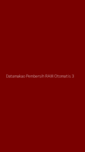 Tampilan Antarmuka Aplikasi Datamakao Pembersih Ram Otomatis - 3