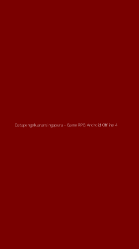Tampilan Antarmuka Aplikasi Datapengeluaransingapura - Game RPG Android Offline - 4