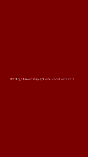 Tampilan Antarmuka Aplikasi Datatogeltaiwan Wap Aplikasi Pendidikan Lite - 1