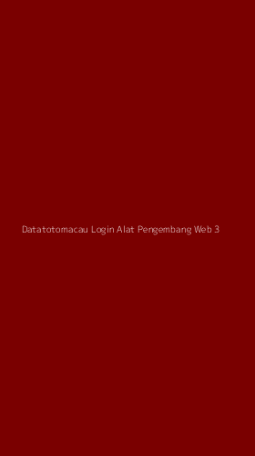 Tampilan Antarmuka Aplikasi Datatotomacau Login Alat Pengembang Web - 3