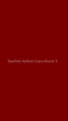 Tampilan Antarmuka Aplikasi Daunhoki Aplikasi Cuaca Akurat - 3