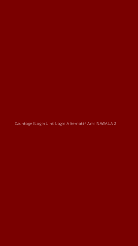 Tampilan Antarmuka Aplikasi Dauntogel Login Link Login Alternatif Anti Nawala - 2
