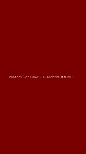 Tampilan Antarmuka Aplikasi Dauntoto Slot Game Rpg Android Offline - 3