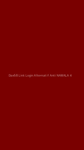 Tampilan Antarmuka Aplikasi Dax68 Link Login Alternatif Anti Nawala - 4