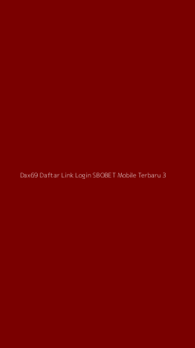 Tampilan Antarmuka Aplikasi Dax69 Daftar Link Login Sbobet Mobile Terbaru - 3