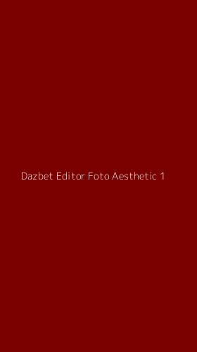 Tampilan Antarmuka Aplikasi Dazbet Editor Foto Aesthetic - 1